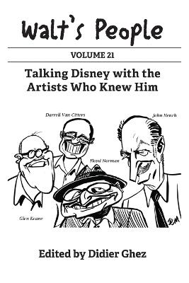 Walt's People: Volume 21: Talking Disney with the Artists Who Knew Him - Didier Ghez - cover