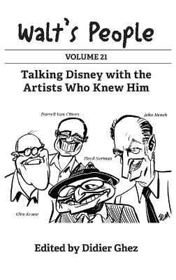 Walt's People: Volume 21: Talking Disney with the Artists Who Knew Him - Didier Ghez - cover