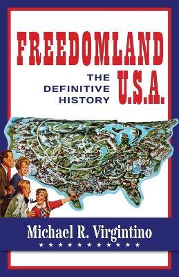 Freedomland U.S.A.: The Definitive History - Michael R Virgintino - cover