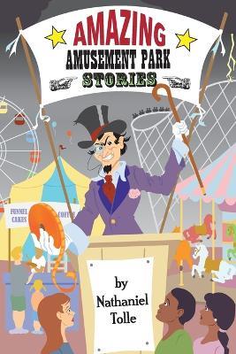 Amazing Amusement Park Stories - Nathaniel Tolle - cover