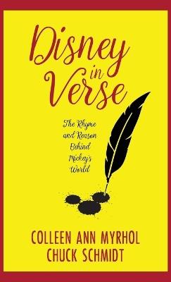 Disney in Verse: The Rhyme and Reason Behind Mickey's World - Colleen Myrhol,Chuck Schmidt - cover