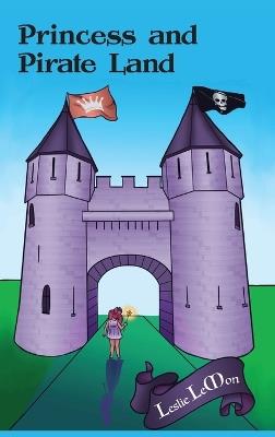 Princess and Pirate Land - Leslie Le Mon - cover