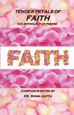 Tender Petals of Faith: An Anthology of Poems