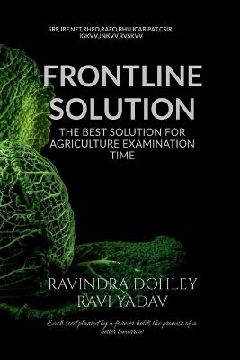 Frontline Solution: The best solution for agricultural examination time - Ravindra Dohley,Ravi Yadav - cover