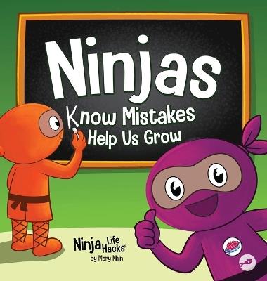 Ninjas Know MIstakes Help Us Grow: A Growth Mindset Story About Learning from Mistakes and Never Giving Up - Mary Nhin - cover