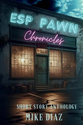 ESP Pawn Chronicles - Mike Diaz - cover