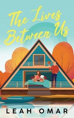 The Lives Between Us - Leah Omar - cover