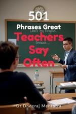 501 Phrases Great Teachers Say Often