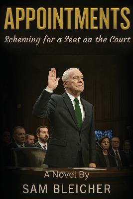 Appointments: Scheming for a Seat on the Court - Sam Bleicher - cover