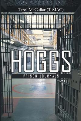 Hoggs: Prison Journals - Terol McCullar (T-Mac) - cover