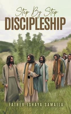 Step By Step Discipleship - Ishaya S Samaila - cover