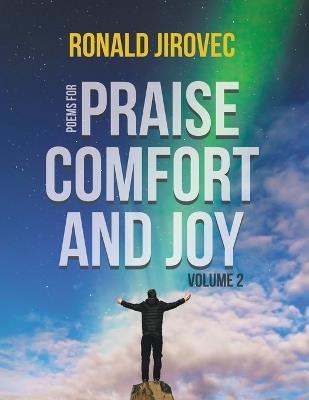 Poems for Praise, Comfort, and Joy: Volume II - Ronald Jirovec - cover