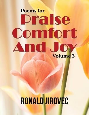 Poems for Praise, Comfort, and Joy: Volume III - Ronald Jirovec - cover