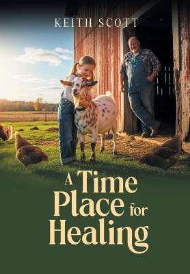 A Time and Place for Healing - Keith Scott - cover