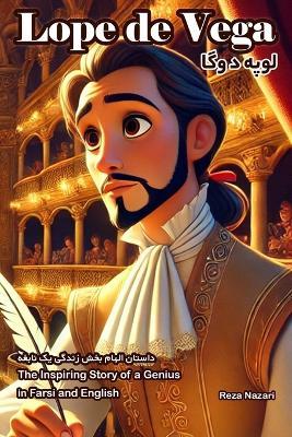 Lope de Vega: The Inspiring Story of a Genius in Farsi and English - Reza Nazari - cover