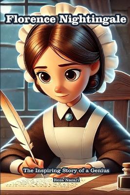 Florence Nightingale: The Inspiring Story of a Genius - Reza Nazari - cover