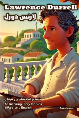 The Story of Lawrence Durrell: An Inspiring Story for Kids in Farsi and English - Reza Nazari - cover