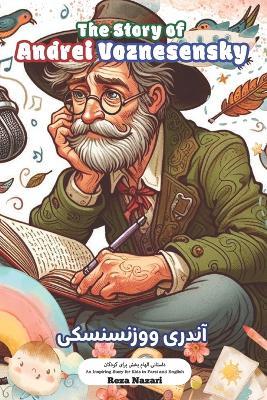 The Story of Andrei Voznesensky: An Inspiring Story for Kids in Farsi and English - Reza Nazari - cover