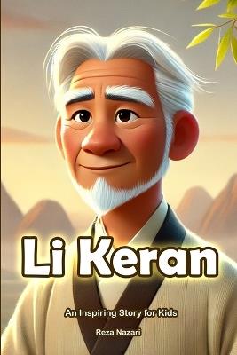 The Story of Li Keran: An Inspiring Story for Kids - Reza Nazari - cover