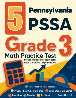 5 Pennsylvania PSSA Grade 3 Math Practice Tests: Proven Practice for Top Scores with Detailed Explanations - Reza Nazari - cover