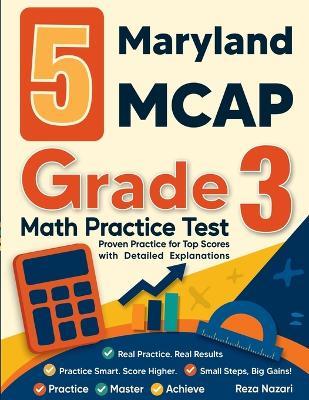 5 Maryland MCAP Grade 3 Math Practice Tests: Proven Practice for Top Scores with Detailed Explanations - Nazari - cover