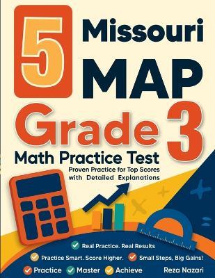 5 Missouri MAP Grade 3 Math Practice Tests: Proven Practice for Top Scores with Detailed Explanations - Reza Nazari - cover