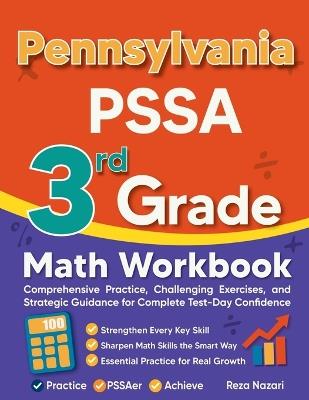 Pennsylvania PSSA 3rd Grade Math Workbook: Comprehensive Practice, Challenging Exercises, and Strategic Guidance for Complete Test-Day Confidence - Reza Nazari - cover