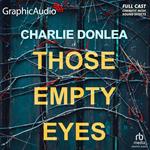 Those Empty Eyes [Dramatized Adaptation]