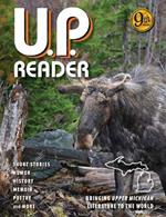 U.P. Reader -- Volume #9: Bringing Upper Michigan Literature to the World