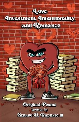 Love: Investment, Intentionality, and Romance - Gerard D Baptiste - cover