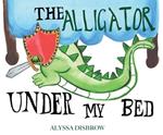 The Alligator Under My Bed
