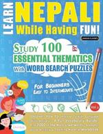 Learn Nepali While Having Fun! - For Beginners: Easy to Intermediate - Study 100 Essential Thematics with Word Search Puzzles - Vol.1