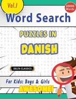 Word Search Puzzles in Danish for Kids: Boys & Girls - Awesome! Vol.1 - Delta Classics