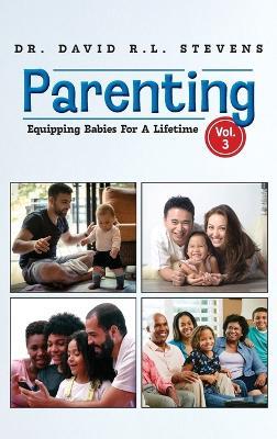 Parenting: Equipping Babies For A Lifetime - David R L Stevens - cover