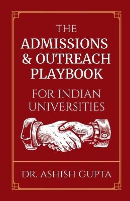 The Admissions & Outreach Playbook for Indian Universities - Ashish Gupta - cover