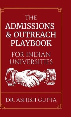 The Admissions & Outreach Playbook for Indian Universities - Ashish Gupta - cover