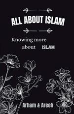 All about Islam: Knowing more about Islam