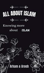 All about Islam: Knowing more about Islam