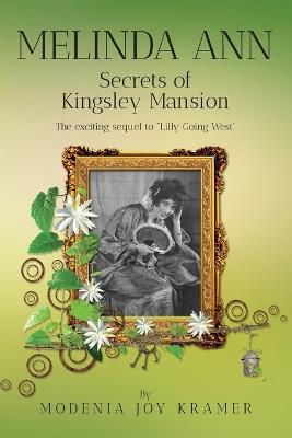 Melinda Ann Secrets Of Kingsley Mansion - Modenia Joy Kramer - cover