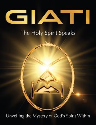 GIATI - The Holy Spirit Speaks: Unveiling the Mystery of God's Spirit Within - Spirit Of Truth - cover