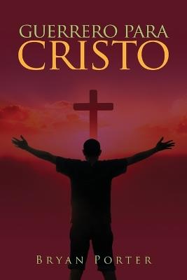 Guerrero Para Cristo - Bryan Porter - cover