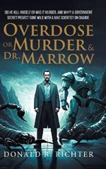 Overdose or Murder & Dr. Marrow
