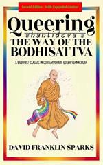 Queering Shantideva's the Way of the Bodhisattva: A Buddhist Classic in Contemporary Queer Vernacular