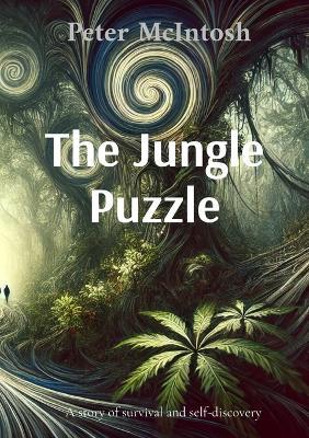 The Jungle Puzzle: A story of survival and self-discovery - Peter McIntosh - cover