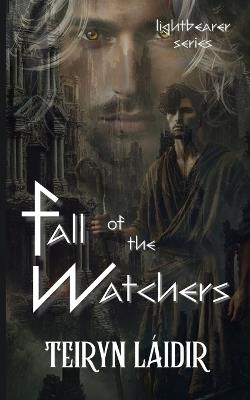Lightbearer: Fall of the Watchers - Teiryn Láidir - cover