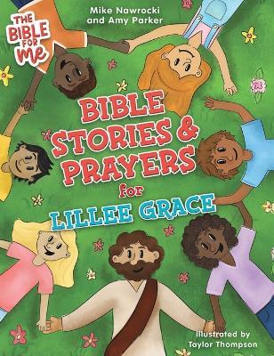 Bible Stories & Prayers for Lillee Grace - Mike Nawrocki,Amy Parker - cover