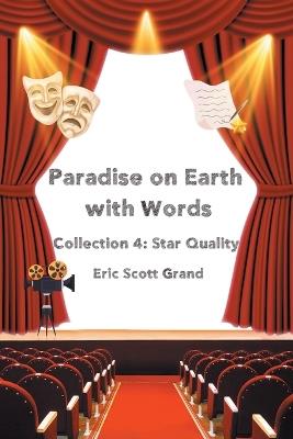 Paradise on Earth with Words Collection 4: Star Quality - Eric Scott Grand - cover