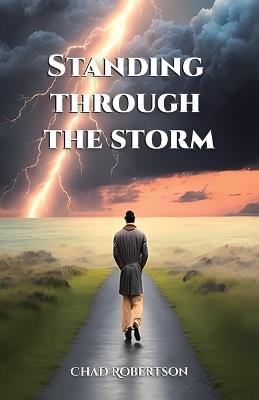 Standing through the storm - Chad Robertson - cover