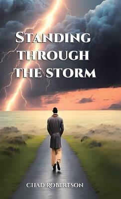 Standing through the storm - Chad Robertson - cover