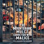 The Mountebank Mulct: Conviction with Malice